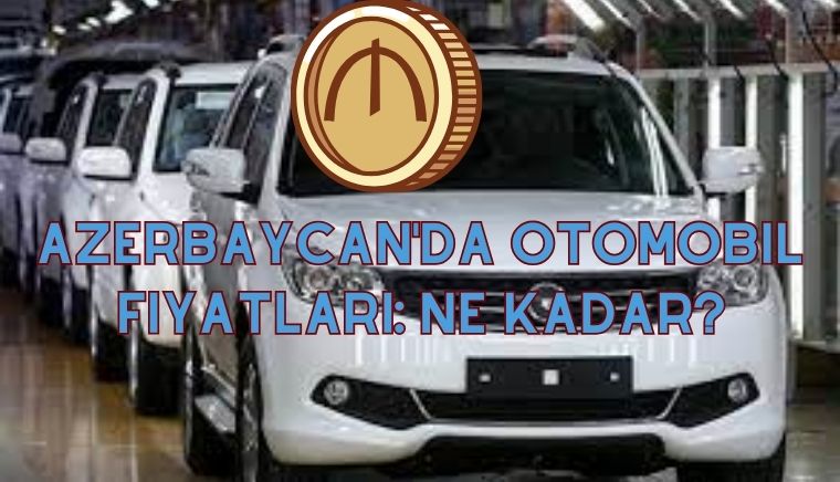 Azerbaycan'da Otomobil Fiyatları: Ne Kadar?